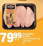 Your Butcher By Spar Chicken Breast Fillet (Skinless)-4s Per Kg