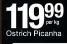 Ostrich Picanha-Per Kg