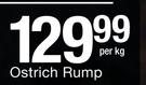 Ostrich Rump-Per Kg
