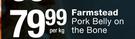 Famous Farmstead Porterhouse Pork Belly On The Bone-Per Kg