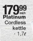 Platinum 1.7Ltr Cordless Kettle-Each