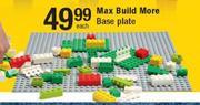 Max Build More Base Plate-Each