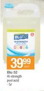 Blu 52 Hi Strength Pool Acid-5Ltr Each