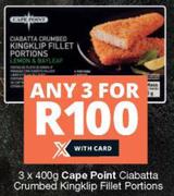 Cape Point Ciabatta Crumbed Kingklip Fillet Portions-Any 3 x 400g