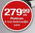 Platinum 4 Sny Toebroodjie-Pers