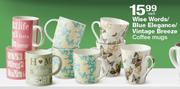 Wise Words/Blue Elegance/Vintage Breeze Coffee Mugs-Each