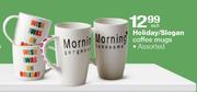 Holiday/Slogan Coffee Mugs Assorted Each