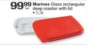 Marinex Glass Rectangular Deep Roaster With Lid-5.3L