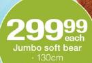 Jumbo Soft Bear 130Cm-Each