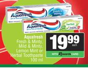 Aquafresh Fresh & minty, Mild & Minty, Lemon Mint Or Herbal Toothpaste-100ml Each