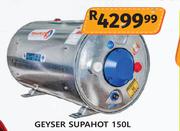 Supahot Geyser-150L