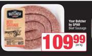 Your Butcher By Spar Beef Sausage-Per kg