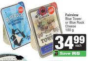 Fairview Blue Tower Or Blue Rock Cheese-100gm Each