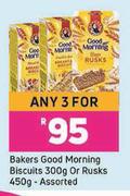 Bakers Good Morning Biscuits 300g Or Rusks 450g Assorted-For Any 3