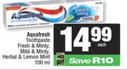 Aquafresh Toothpaste Fresh & Minty, Mild & Minty, Herbal & lemon Mint-100ml Each