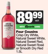 Four Cousins Crisp Dry White, natural Sweet White/Red/Rose Or Smooth Dry Red-1.5Ltr Each