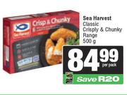 Sea Harvest Classic Crispy & Chunky Range-500gm Per Pack
