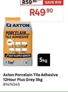Axton Porcelain Tile Adhesive Grey 12 Hour Plus 5Kg 81474545