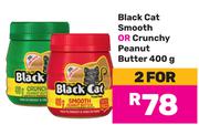 Black Cat Smooth Or Crunchy Peanut Butter-For 2 x 400g