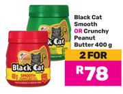 Black Cat Smooth Or Crunchy Peanut Butter-For 2 x 400g