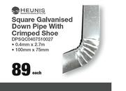 Heunis Square Galvanised Down Pipe With Crimped Shoe DPSQC0407510027-Each