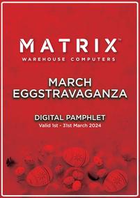 Matrix Warehouse Computers : March Eggstravaganza (01 March - 31 March 2024)