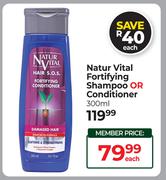 Natur Vital Fortifying Shampoo Or Conditioner-300ml