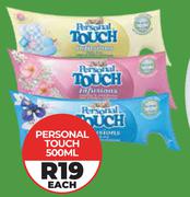 Personnal Touch-500ml Each
