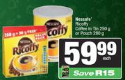Nescafe Ricoffy Coffee In Tin 250g Or Pouch 280g-Each