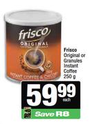 Frisco Original Or Granules Instant Coffee-250g Each