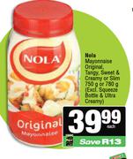Nola Mayonnaise Original, Tangy, Sweet & Creamy Or Slim (Excl. Squeeze Bottle)-750g/780g Each