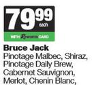 Bruce Jack Pinotage Malbec, Shiraz, Pinotage Daily Brew, Cabernet Sauvignon, Merlot-750ml Each