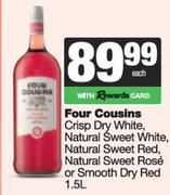 Four Cousins Crisp Dry White NL Sweet White,NL Sweet Red,NL Sweet Rose Or Smooth Dry Red-1.5L Each