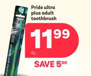 Pride Ultra Plus Adult Toothbrush