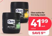 Clere Active For Him Body Cream-450ml Each