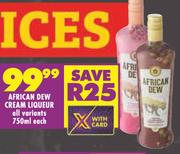 American Dew Cream Liqueur (All Variants)-750ml Each