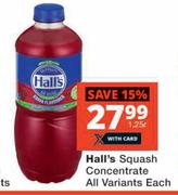 Hall's Squash Concentrate All Variants-1.25L Each