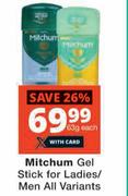 Mitchum Gel Stick For Ladies/Men All Variants-63g Each
