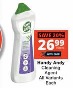 Handy Andy Cleaning Agent All Variants-750ml Each