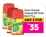 Knorr Aromat (Original Or Chilli Beef)-For Any 3 x 75g