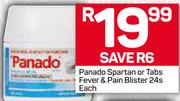 Panado Spartan Or Tabs Fever & Pain Blister-24's Each