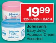 Johnson's Baby Jelly/Aqueous Cream Assorted-325/350ml Each