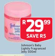 Johnson’s Baby Lightly Fragranced Jelly-500ml