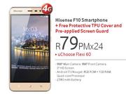 Hisense F10 Smartphone With Free Protective TPU Cover & PreApplied Screen Guard-On uChoose Flexi 260