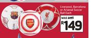 Liverpool, Barcelona Or Arsenal Soccer Ball-Each