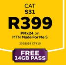 Cat S31-On MTN Made For Me S