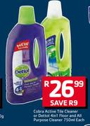 Cobra Active Tile Cleaner Or Dettol 4 In 1 Floor And All Purpose Cleaner 750ml-Each