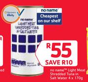 No Name Light Meat Shredded Tuna In Salt Water-4x170g