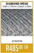Diamond Mesh-1.8mx75mmx2mmx25m Each