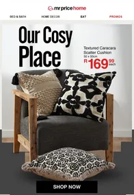 Mr Price Home : Our Cosy Place (Request Valid Date From Retailer)